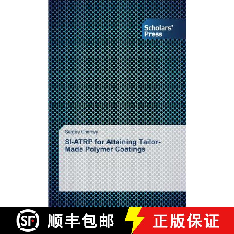 预订 SI-ATRP for Attaining Tailor-Made Polymer Coatings [9783639713831]