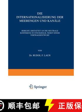 【3-4周达】Die Internationalisierung der Meerengen und Kanäle : Bericht, Erstattet an die Neutrale K... [9789401501217]