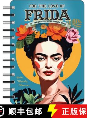 【3-4周达】For the Love of Frida 2026 Weekly Planner Calendar: Inspired by Frida Kahlo [9781524899042]
