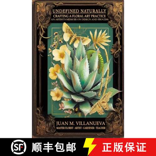 【3-4周达】Undefined Naturally: Crafting a Floral Art Practice: An Artist's Memoir on Design and Process [9798999747419]