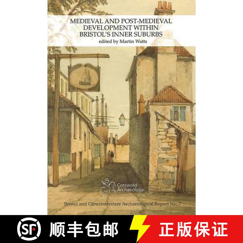 【3-4周达】Medieval and Post-Medieval Development Within Bristol's Inner Suburbs [9780955353444]