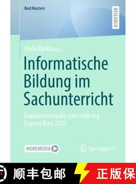 【3-4周达】Informatische Bildung im Sachunterricht : Evaluationsstudie zum code.org Express Kurs 2021 [9783658434946]