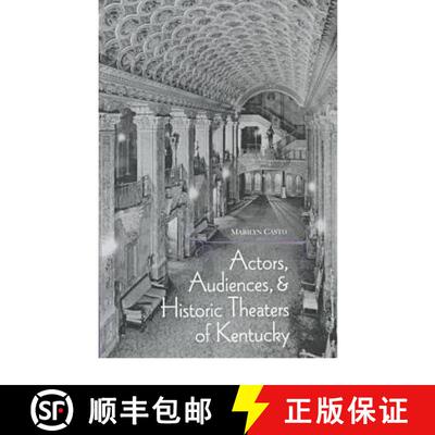 【3-4周达】精装 Actors, Audiences, and Historic Theaters of Kentucky [9780813121628]