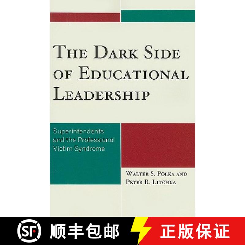 【3-4周达】The Dark Side of Educational Leadership : Superintendents and the Professional Victim Synd... [9781578868605]