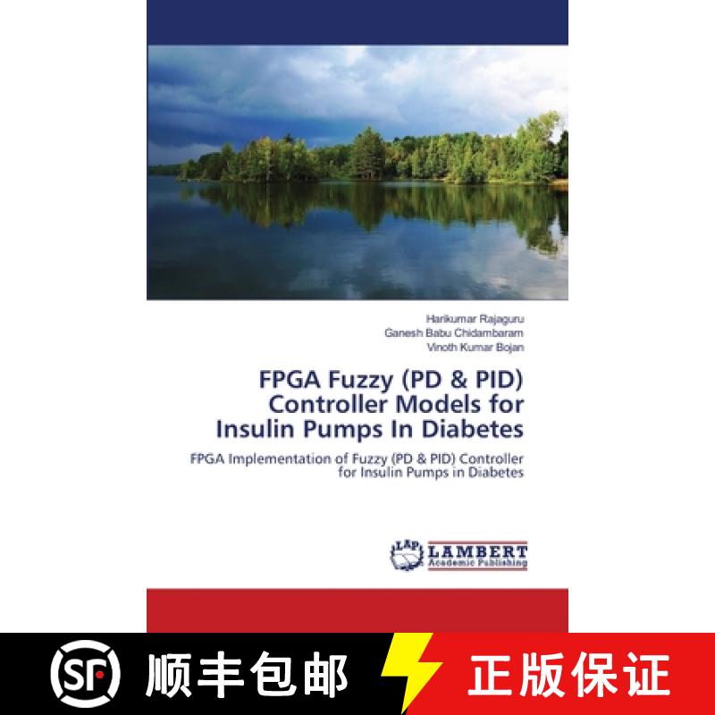 预订 FPGA Fuzzy (PD & PID) Controller Models for Insulin Pumps In Diabetes [9783659141287]