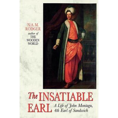 【4周达】The Insatiable Earl: A Life of John Montagu, 4th Earl of Sandwich [9780393333299]