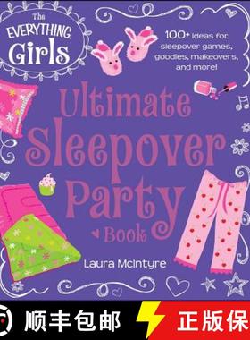 【3-4周达】The Everything Girls Ultimate Sleepover Party Book: 100+ Ideas for Sleepover Games, Goodie... [9781440573934]