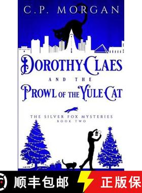 预订 Dorothy Claes: and the Prowl of the Yule Cat [9781732139879]