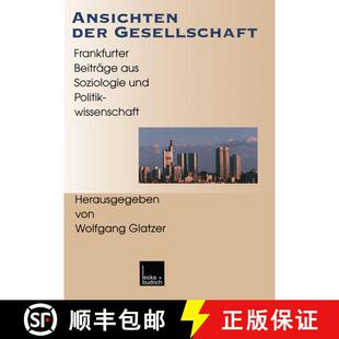 【3-4周达】Ansichten der Gesellschaft : Frankfurter Beiträge aus Soziologie und Politikwissenschaft [9783810022547]