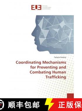 预订 Coordinating Mechanisms for Preventing and Combating Human Trafficking [9783639481921]