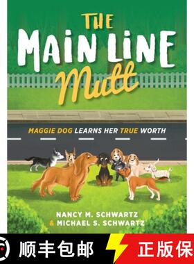 【3-4周达】The Main Line Mutt: Maggie Dog Learns Her True Worth [9781615997909]