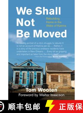 【3-4周达】We Shall Not Be Moved: Rebuilding Home in the Wake of Katrina [9780807044773]
