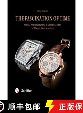【3-4周达】The Fascination of Time: Marks, Manufacturers, & Complications of Classic Wristwatches [9780764346859]