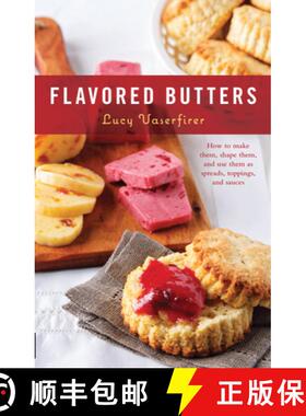 预订 Flavored Butters: How to Make Them, Shape Them, and Use Them as Spreads, Toppings, and Sauces [9780760373200]