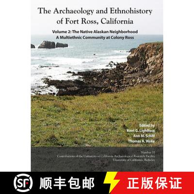 【3-4周达】The Archaeology and Ethnohistory of Fort Ross, California: Volume 2: The Native Alaskan Ne... [9780998246048]