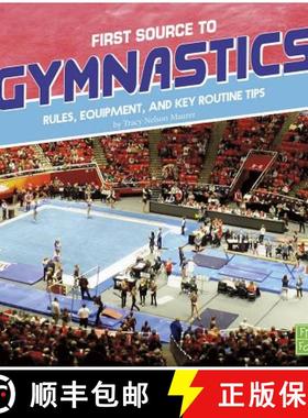 预订 First Source to Gymnastics: Rules, Equipment, and Key Routine Tips [9781515769453]