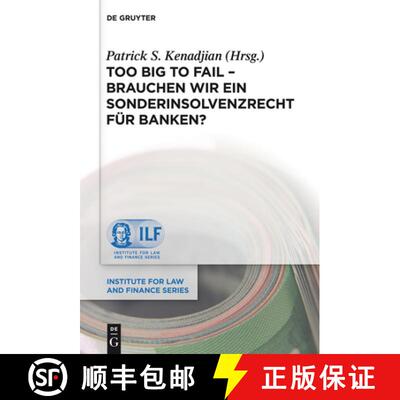 【3-4周达】精装 Too Big To Fail – Brauchen wir ein Sonderinsolvenzrecht für Banken? [9783110272208]