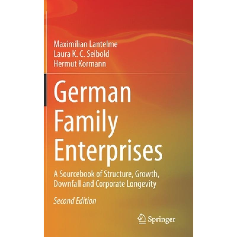 【4周达】German Family Enterprises : A Sourcebook of Structure, Growth, Downfall and Corporate Longevity [9783030697587] 书籍/杂志/报纸 原版其它 原图主图