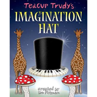 【4周达】Teacup Trudy's The Imagination Hat: A Children's Story Book [9780692714324]