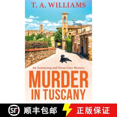【3-4周达】Murder in Tuscany: The start of a BRAND NEW cozy mystery series from bestseller T A Willia... [9781804832226]