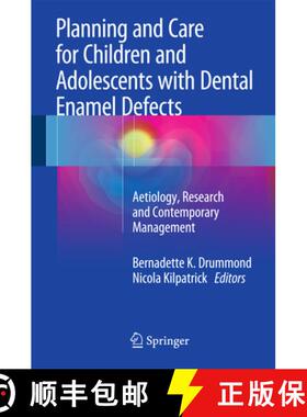 【3-4周达】Planning and Care for Children and Adolescents with Dental Enamel Defects: Etiology, Resea... [9783662447994]