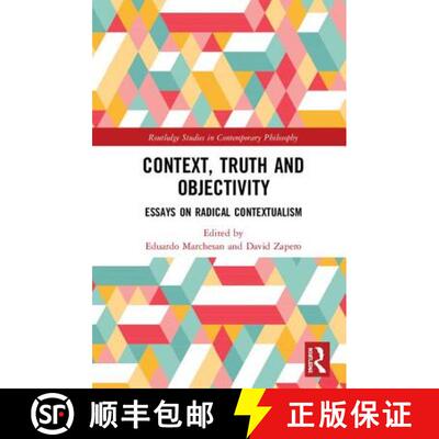 【3-4周达】Context, Truth and Objectivity: Essays on Radical Contextualism [9781138094086]