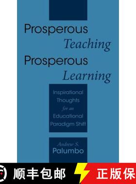 【3-4周达】Prosperous Teaching Prosperous Learning: Inspirational Thoughts for an Educational Paradig... [9781452534992]