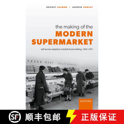 【3-4周达】精装 The Making of the Modern Supermarket: Self-service adoption in British food retailing... [9780199640195]