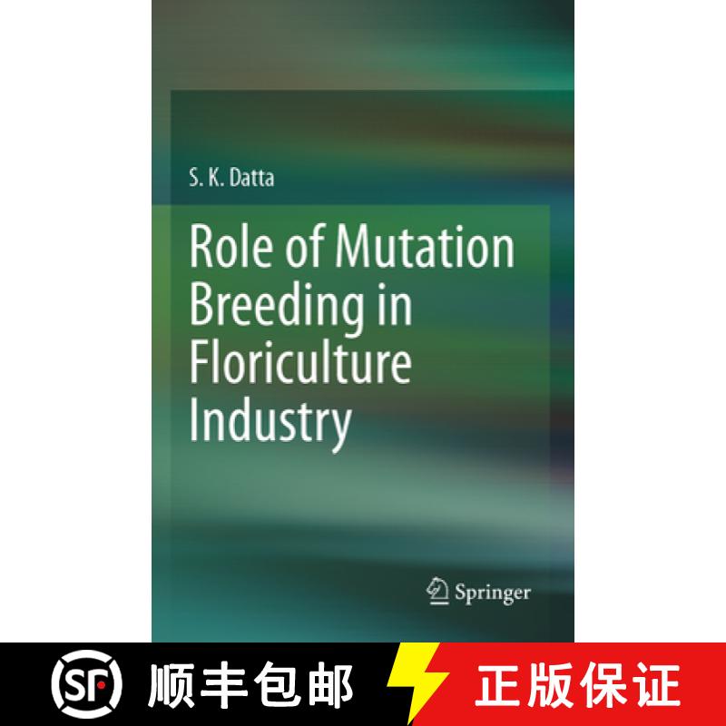 【3-4周达】Role of Mutation Breeding in Floriculture Industry [9789819956777]