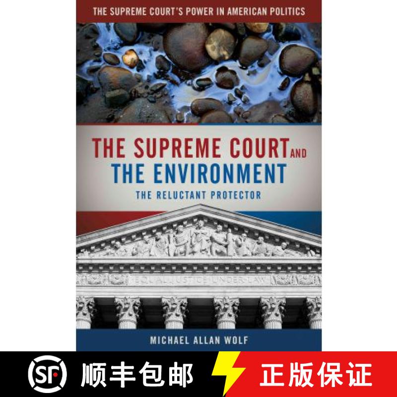 【3-4周达】The Supreme Court and the Environment: The Reluctant Protector [9780872899759]