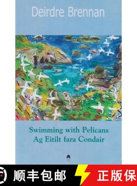 【3-4周达】Swimming with Pelicans : Ag Eitilt fara Condair [9781903631645]