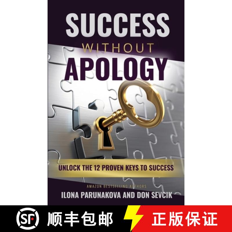 【3-4周达】SUCCESS WITHOUT APOLOGY : Unlock The 12 Proven Keys To Success [9781637921838]
