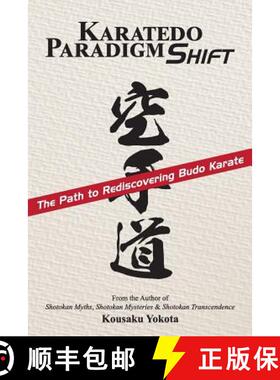 【3-4周达】Karatedo Paradigm Shift: The Path to Rediscovering Budo Karate [9780998223612]