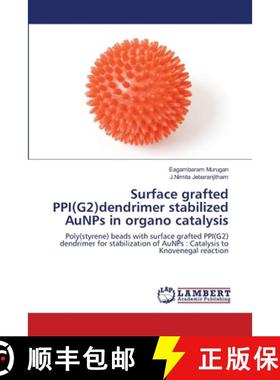 预订 Surface grafted PPI(G2)dendrimer stabilized AuNPs in organo catalysis [9783659197109]