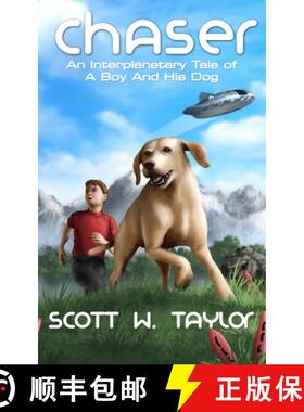 预订 Chaser: An Interplanetary Tale of a Boy And His Dog [9780999020548]