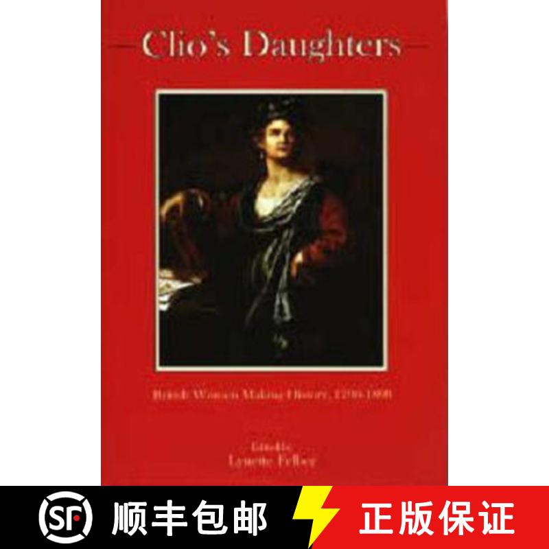 【3-4周达】Clio's Daughters : British Women Making History, 1790-1899 [9781611493191]