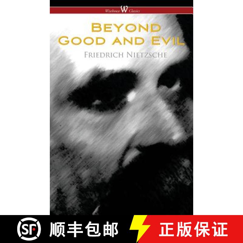 【3-4周达】Beyond Good and Evil: Prelude to a Future Philosophy (Wisehouse Classics) [9789176375310]