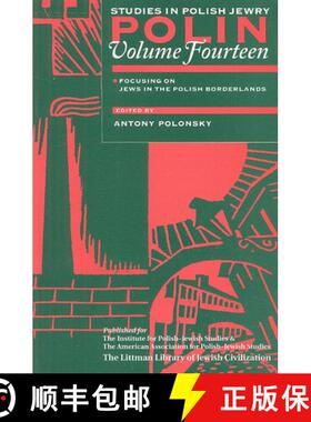 【3-4周达】Polin: Studies in Polish Jewry Volume 14: Focusing on Jews in the Polish Borderlands [9781874774709]
