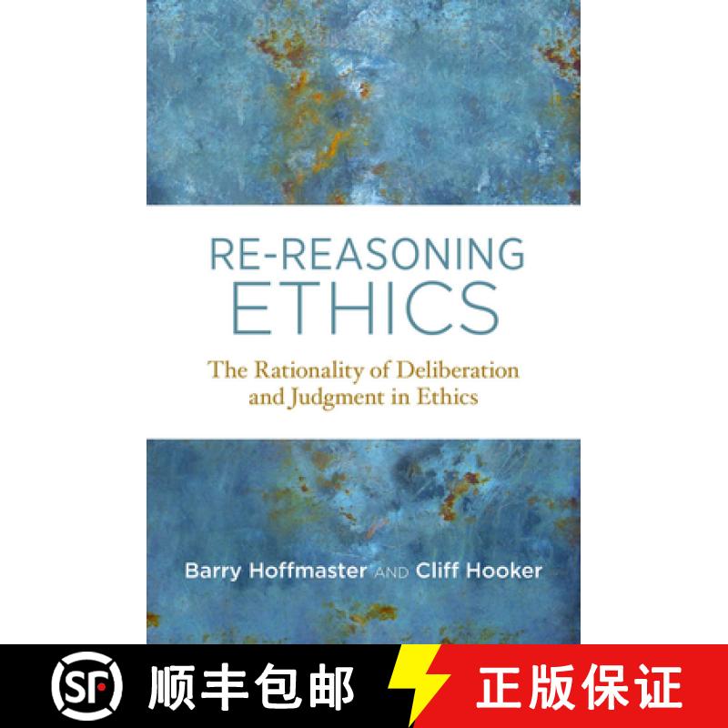【2-3周达】Re-Reasoning Ethics: The Rationality of Deliberation and Judgment in Ethics [9780262549752]