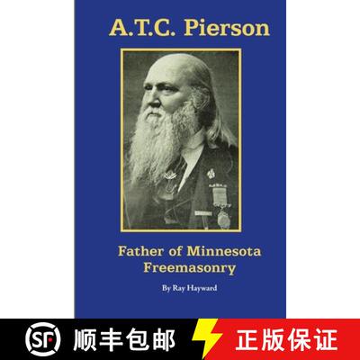 【3-4周达】A.T.C. Pierson: Father of Minnesota Freemasonry [9780692039908]