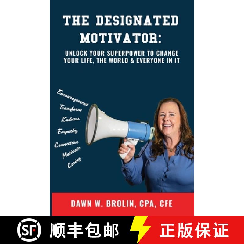 【3-4周达】The Designated Motivator: Unlock Your Superpower to Change Your Life, The World & Everyone... [9780578923963]