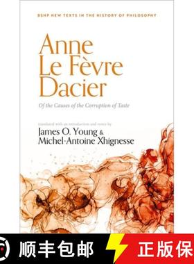 【3-4周达】Anne Le Févre Dacier: Of the Causes of the Corruption of Taste [9780198920939]