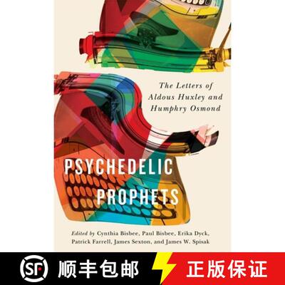 【3-4周达】精装 Psychedelic Prophets: The Letters of Aldous Huxley and Humphry Osmond Volume 48 [9780773555068]