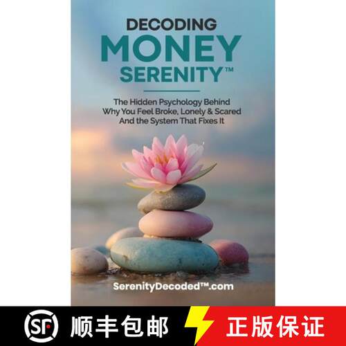 【3-4周达】Decoding Money Serenity: The Hidden Psychology Behind Why You Feel Broke, Lonely & Scared ... [9798996010400]