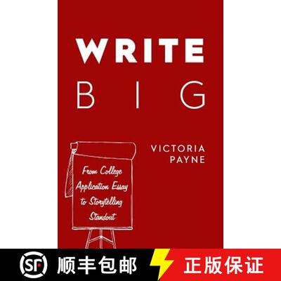 【3-4周达】Write Big: From College Application Essay to Storytelling Standout [9780692121061]