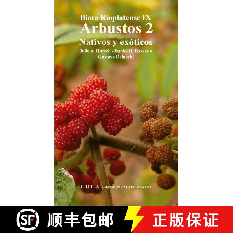 预订 Biota Rioplatense, Volume 9: Arbustos 2: Nativos y Exóticos [Trees, Part 2: Native & Exotic] (E... [9789871533145]