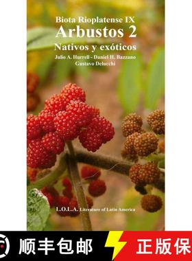 预订 Biota Rioplatense, Volume 9: Arbustos 2: Nativos y Exóticos [Trees, Part 2: Native & Exotic] (E... [9789871533145]