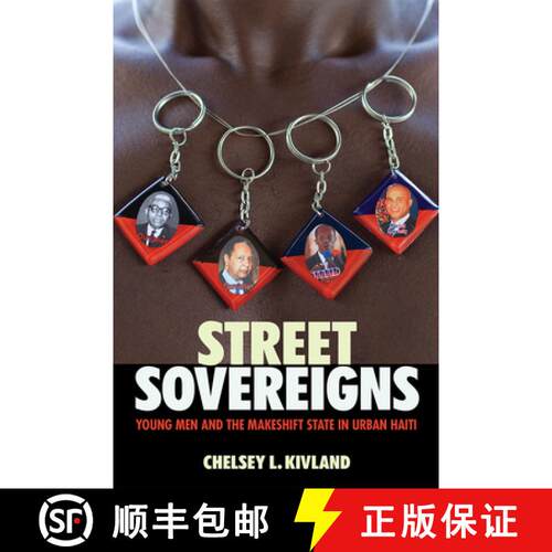 【3-4周达】Street Sovereigns – Young Men and the Makeshift State in Urban Haiti [9781501746994]