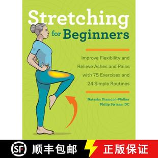 【3-4周达】Stretching for Beginners: Improve Flexibility and Relieve Aches and Pains with 100 Exercis... [9781641525190]