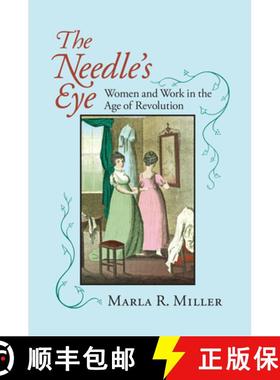 【3-4周达】The Needle's Eye: Women and Work in the Age of Revolution [9781558495456]